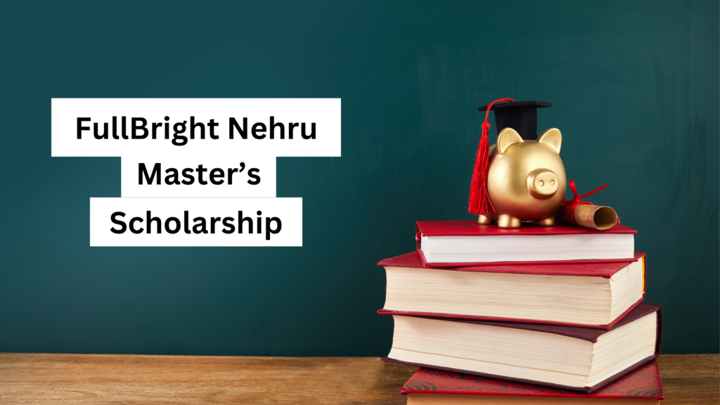 FullBright Nehru Scholarship