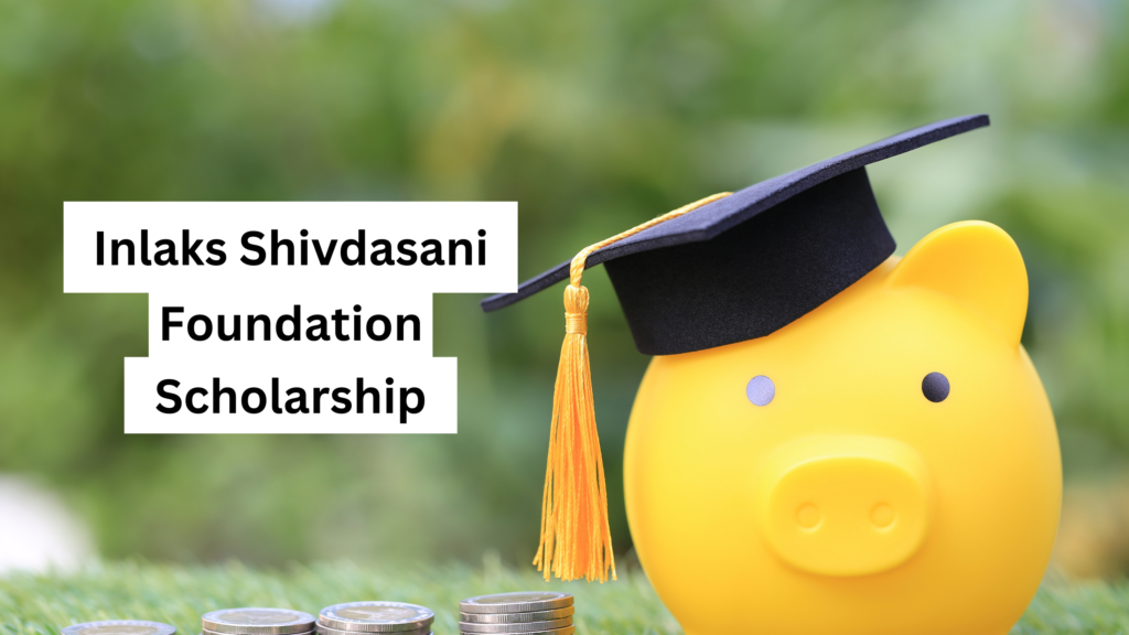 inlaks shivdasani foundation scholarship